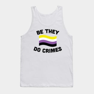 Be They Do Crimes Tank Top